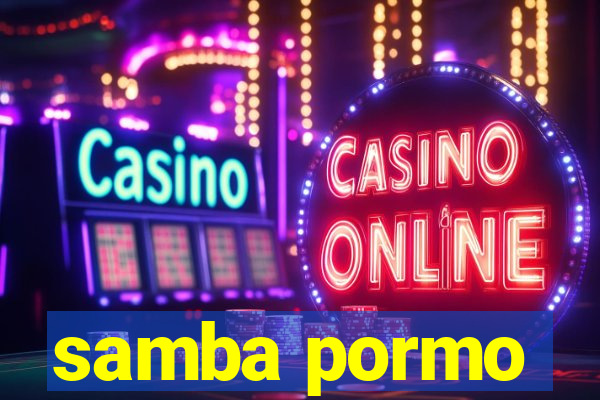 samba pormo